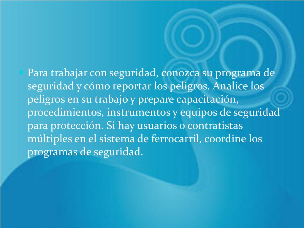 Para trabajar con seguridad, conozca su programa de seguridad y cómo reportar los peligros.