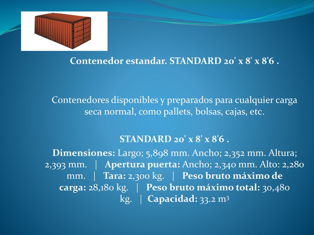 Contenedor estandar. STANDARD 20 x 8 x 8 6 .