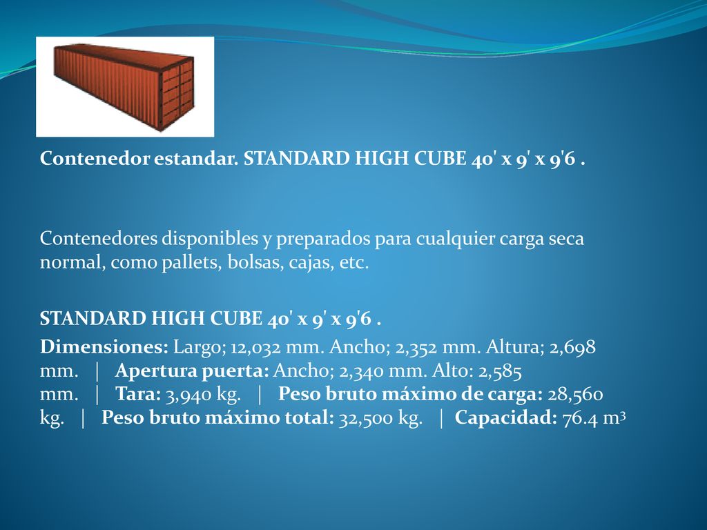 Contenedor estandar. STANDARD HIGH CUBE 40 x 9 x 9 6 .