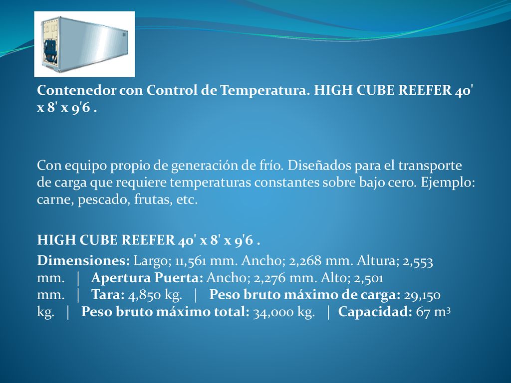 Contenedor con Control de Temperatura. HIGH CUBE REEFER 40 x 8 x 9 6 .