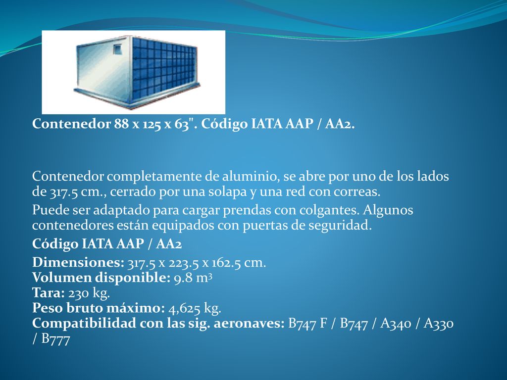 Contenedor 88 x 125 x 63 . Código IATA AAP / AA2.
