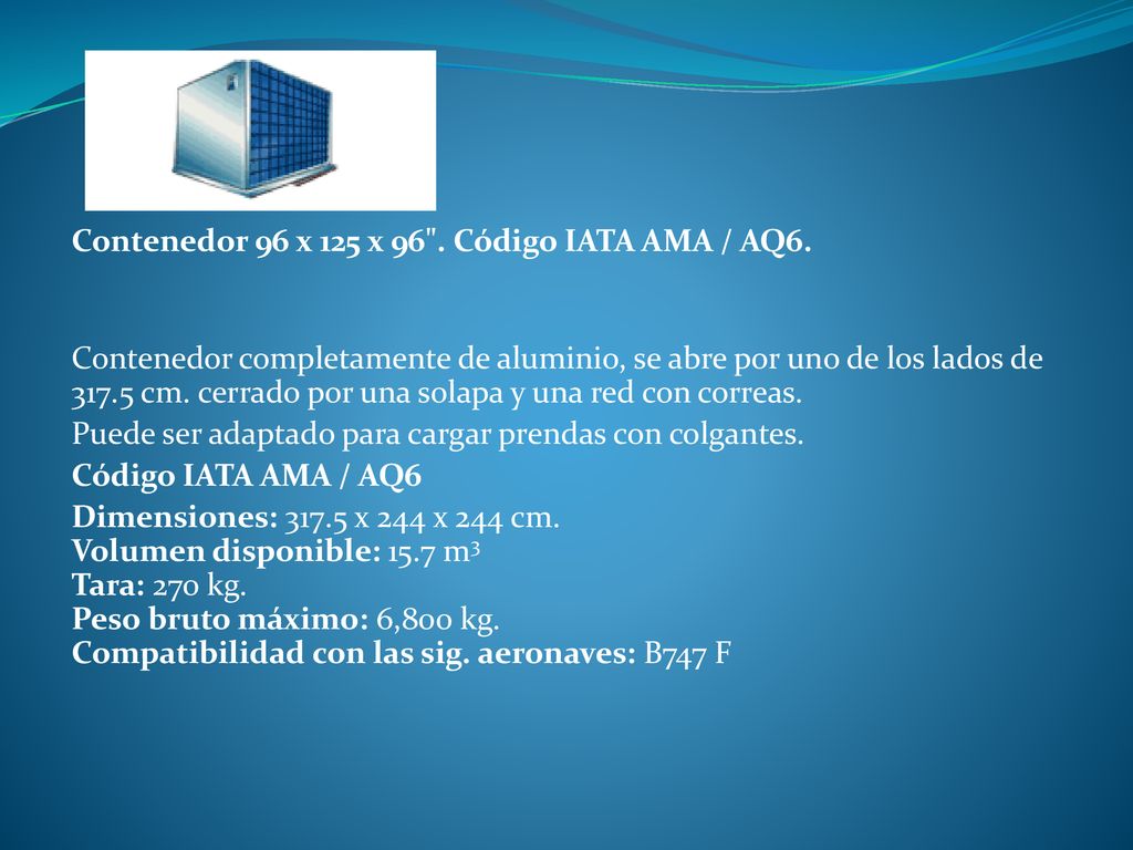 Contenedor 96 x 125 x 96 . Código IATA AMA / AQ6.