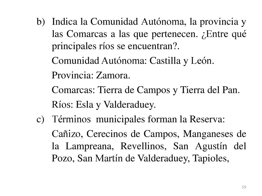 Indica la Comunidad Autónoma, la provincia y las Comarcas a las que pertenecen. ¿Entre qué principales ríos se encuentran .