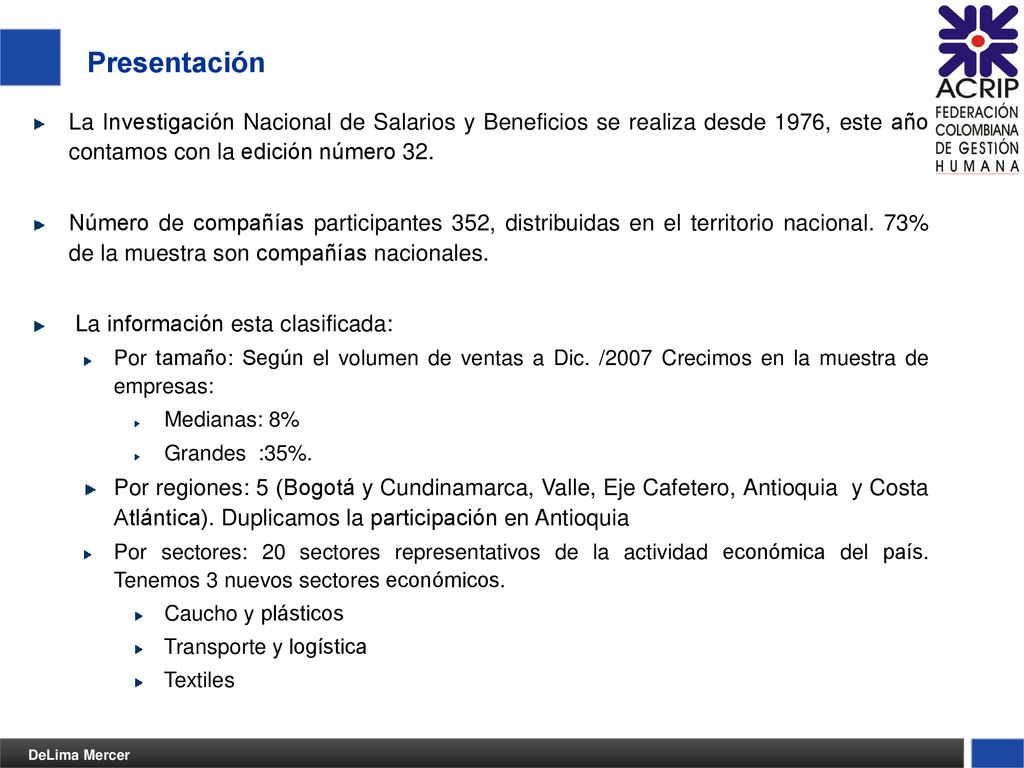 Presentación La Investigación Nacional de Salarios y Beneficios se realiza desde 1976, este año contamos con la edición número 32.