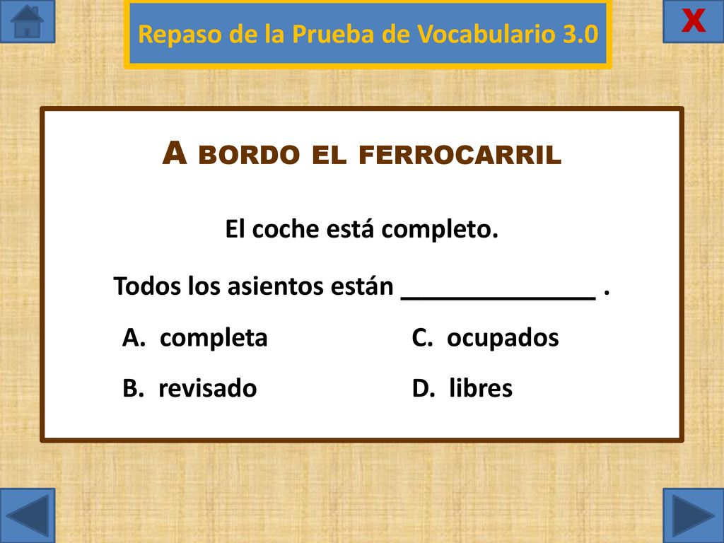 Repaso de la Prueba de Vocabulario 3.0 Todos los asientos están .