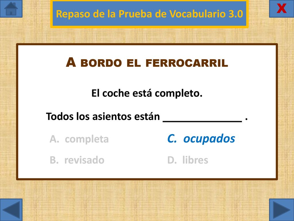 Repaso de la Prueba de Vocabulario 3.0 Todos los asientos están .