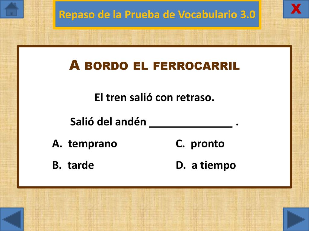 Repaso de la Prueba de Vocabulario 3.0 El tren salió con retraso.