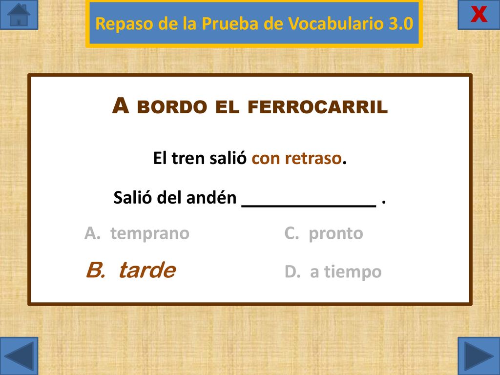 Repaso de la Prueba de Vocabulario 3.0 El tren salió con retraso.