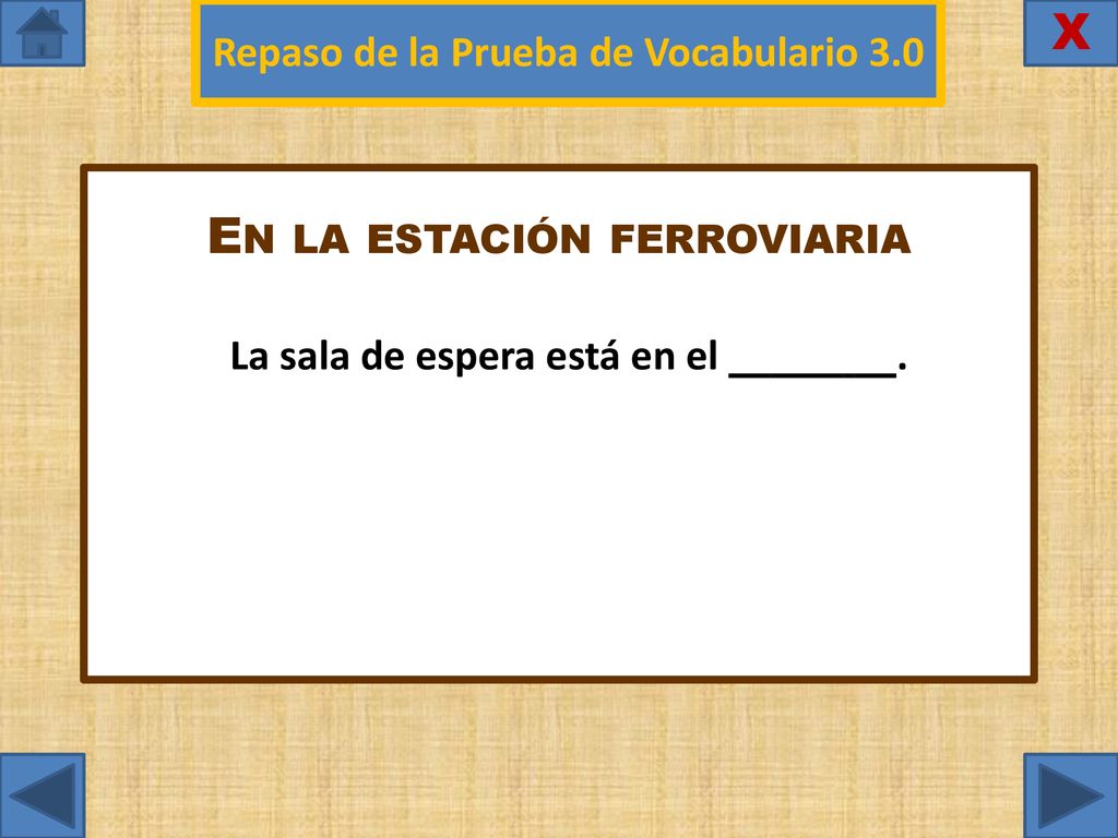 Repaso de la Prueba de Vocabulario 3.0 La sala de espera está en el .