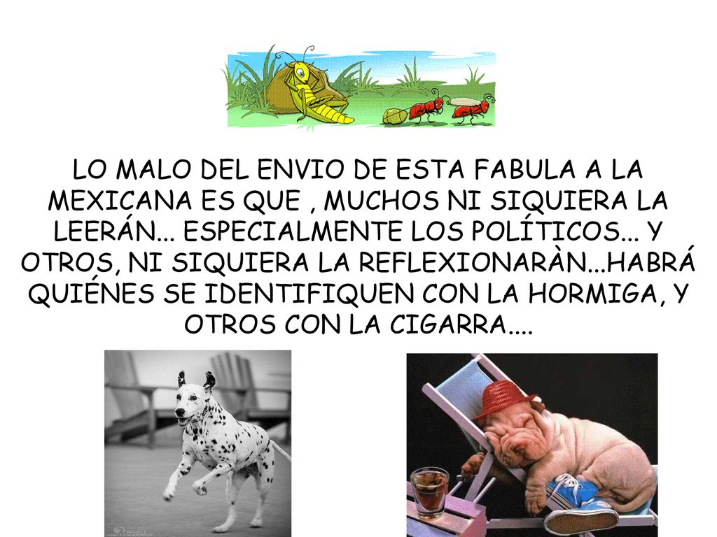 LO MALO DEL ENVIO DE ESTA FABULA A LA MEXICANA ES QUE , MUCHOS NI SIQUIERA LA LEERÁN...