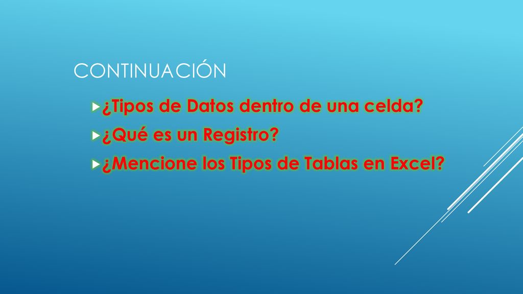CONTINUACIÓN ¿Tipos de Datos dentro de una celda ¿Qué es un Registro