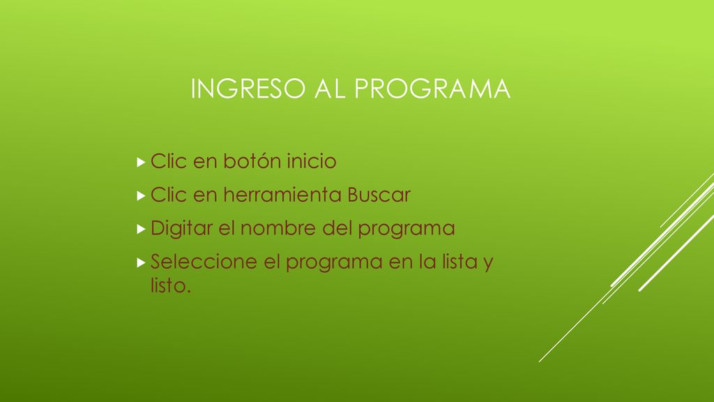Ingreso al programa Clic en botón inicio Clic en herramienta Buscar