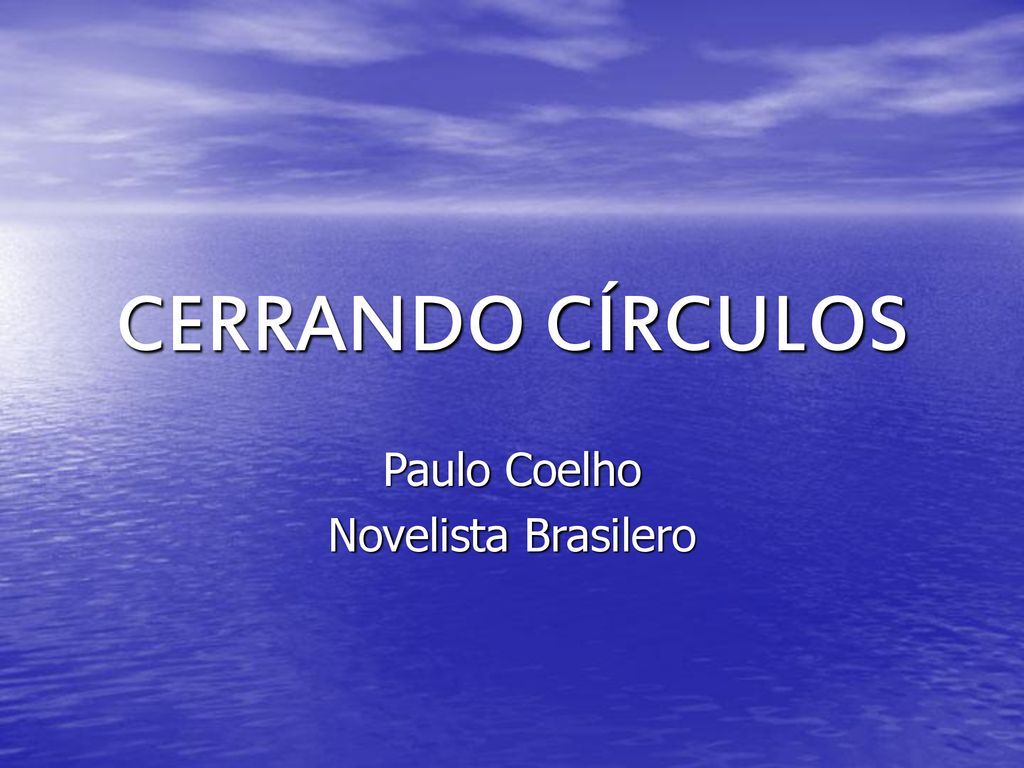 CERRANDO CÍRCULOS Paulo Coelho Novelista Brasilero