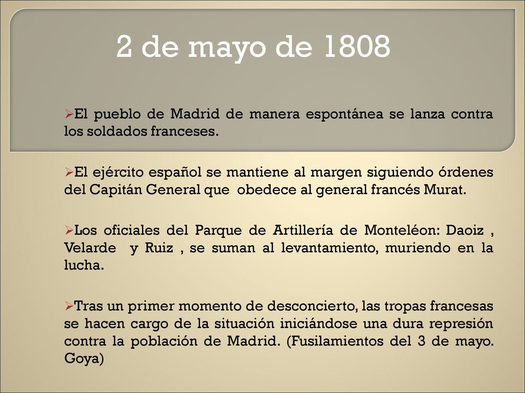 2 de mayo de 1808 El pueblo de Madrid de manera espontánea se lanza contra los soldados franceses.
