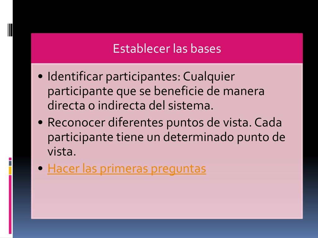 Establecer las bases Identificar participantes: Cualquier participante que se beneficie de manera directa o indirecta del sistema.