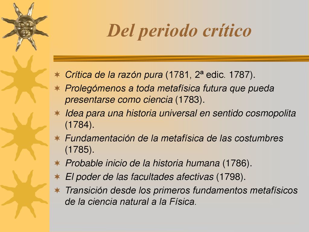 Del periodo crítico Crítica de la razón pura (1781, 2ª edic. 1787).