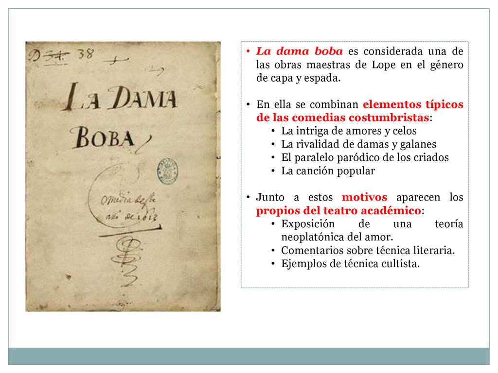 La dama boba es considerada una de las obras maestras de Lope en el género de capa y espada.
