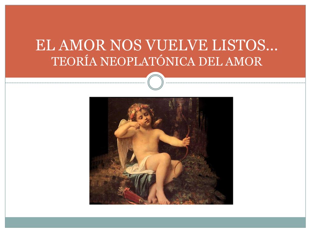 EL AMOR NOS VUELVE LISTOS… TEORÍA NEOPLATÓNICA DEL AMOR