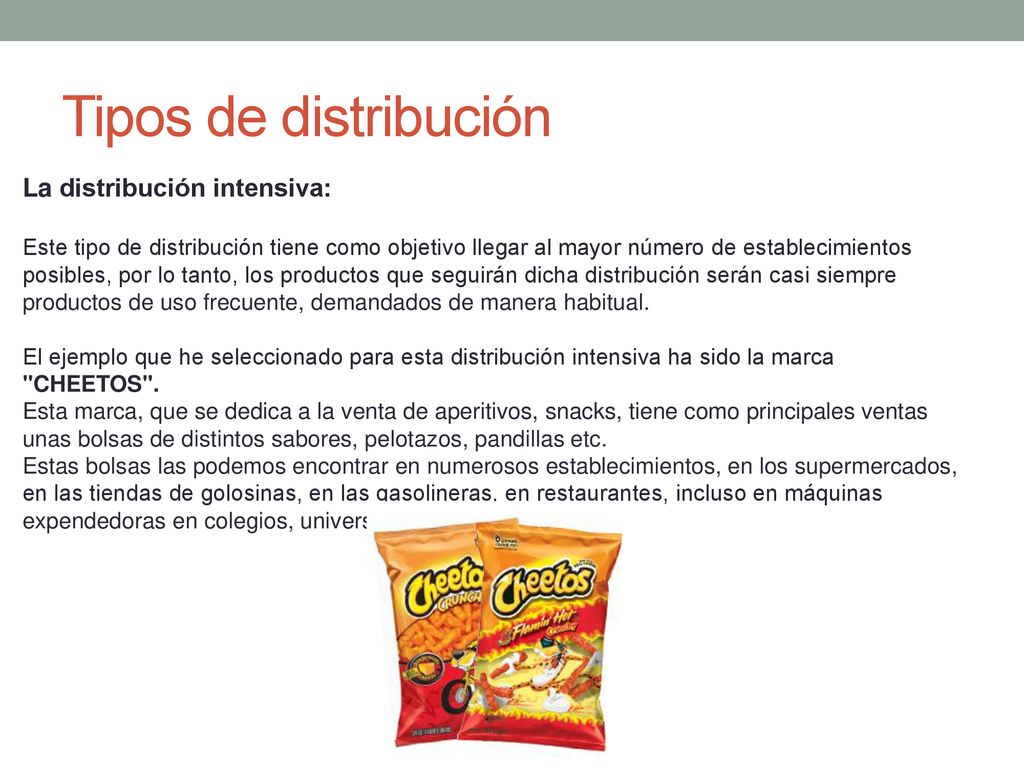 Tipos de distribución La distribución intensiva: