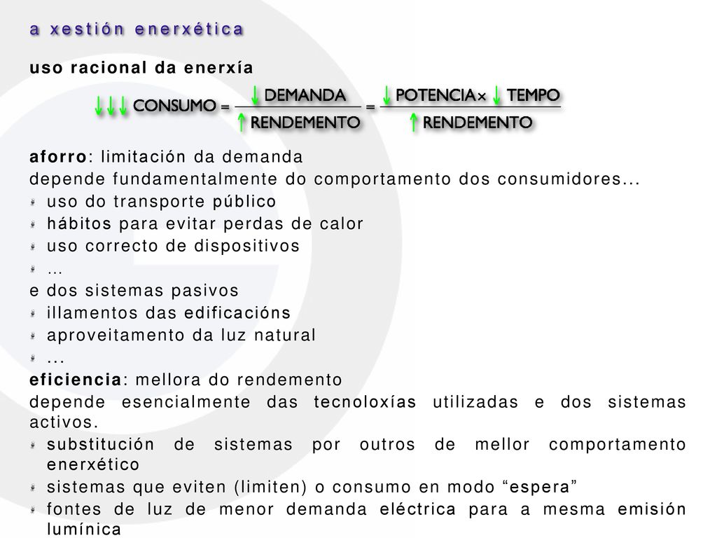 a xestión enerxética uso racional da enerxía. aforro: limitación da demanda. depende fundamentalmente do comportamento dos consumidores...