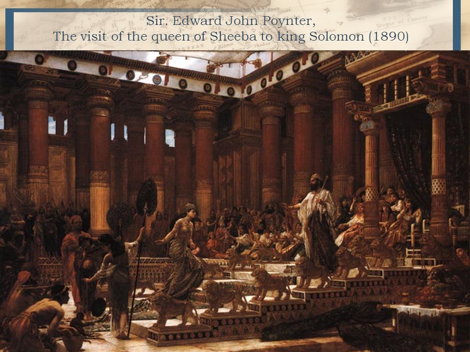Sir. Edward John Poynter, The visit of the queen of Sheeba to king Solomon (1890)