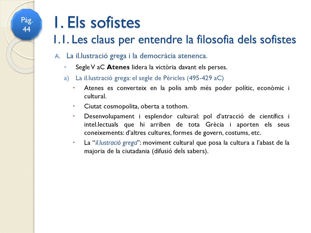 1. Els sofistes 1.1. Les claus per entendre la filosofia dels sofistes