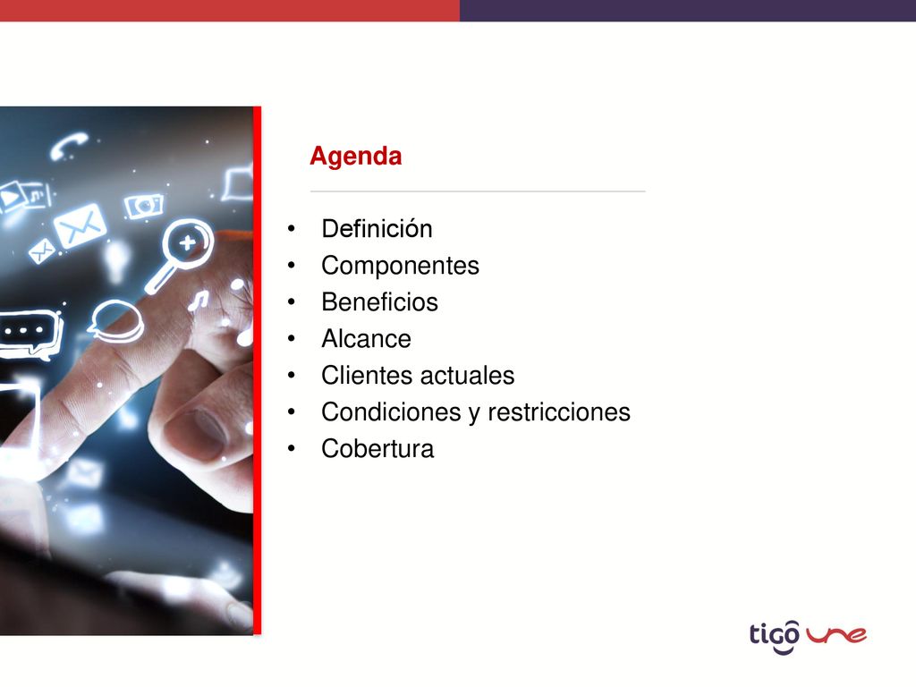 Agenda Definición. Componentes. Beneficios. Alcance. Clientes actuales. Condiciones y restricciones.
