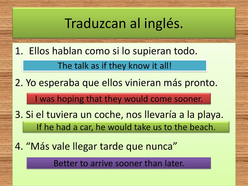 Traduzcan al inglés. Ellos hablan como si lo supieran todo.
