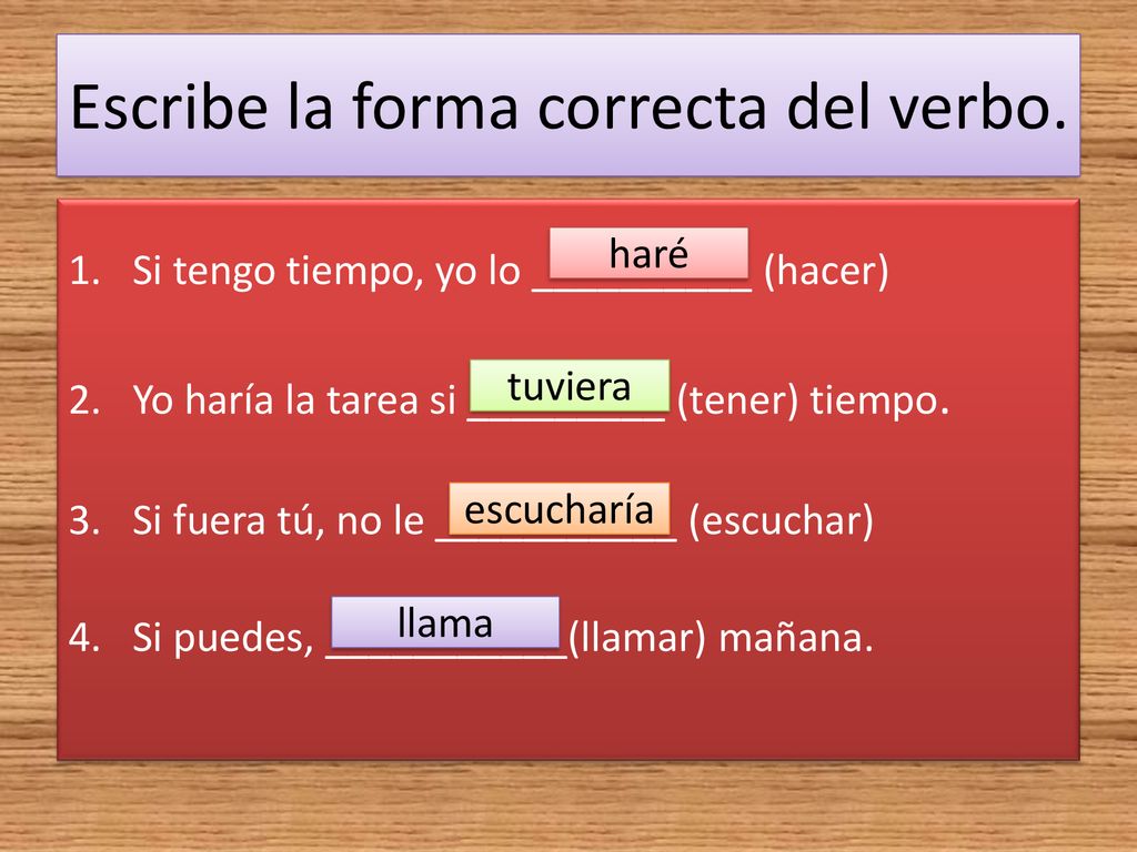 Escribe la forma correcta del verbo.