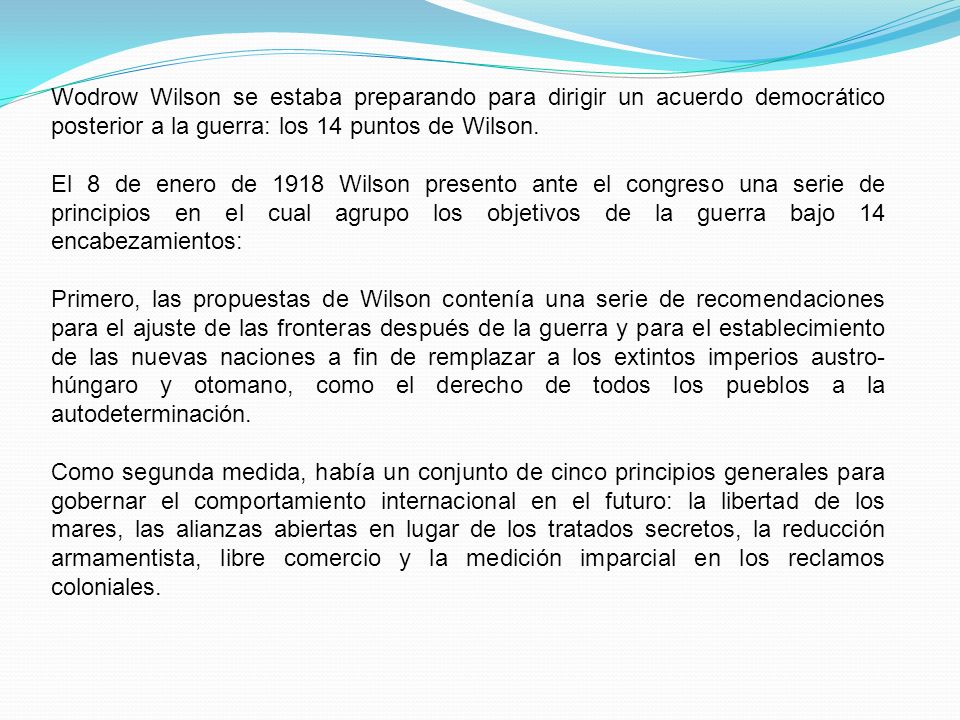 Wodrow Wilson se estaba preparando para dirigir un acuerdo democrático posterior a la guerra: los 14 puntos de Wilson.