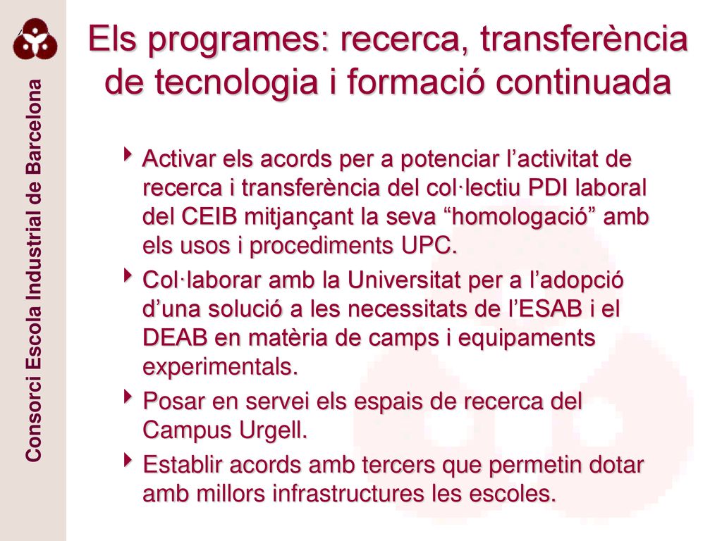 Els programes: recerca, transferència de tecnologia i formació continuada