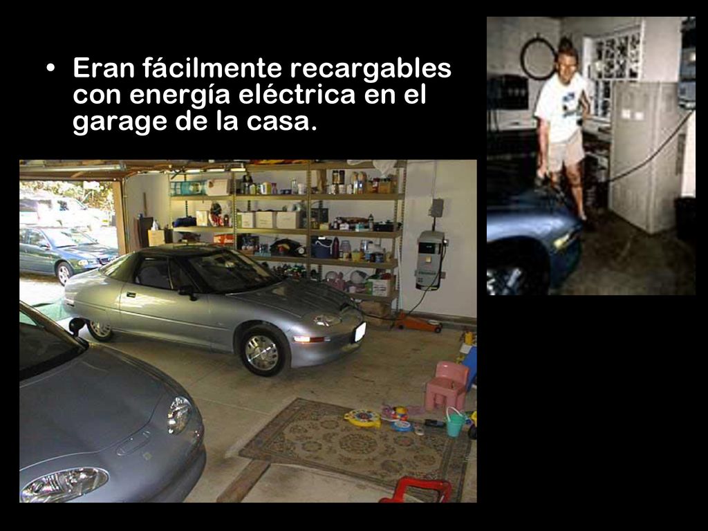 Eran fácilmente recargables con energía eléctrica en el garage de la casa.