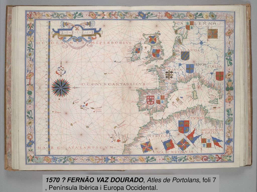 1570 FERNÃO VAZ DOURADO, Atles de Portolans, foli 7 , Península Ibèrica i Europa Occidental.