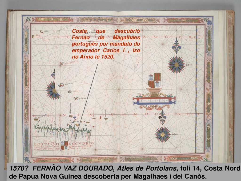 Costa que descubrió Fernão de Magalhaes portuguès por mandato do emperador Carlos I , Izo no Anno te 1520.