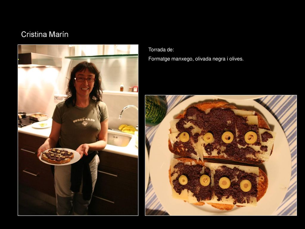 Cristina Marín Torrada de: Formatge manxego, olivada negra i olives.