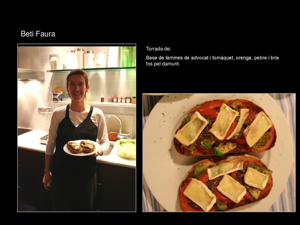 Beti Faura Torrada de: Base de làmines de advocat i tomàquet, orenga, pebre i brie fos pel damunt.