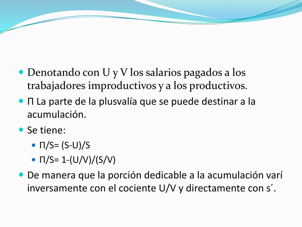 П La parte de la plusvalía que se puede destinar a la acumulación.