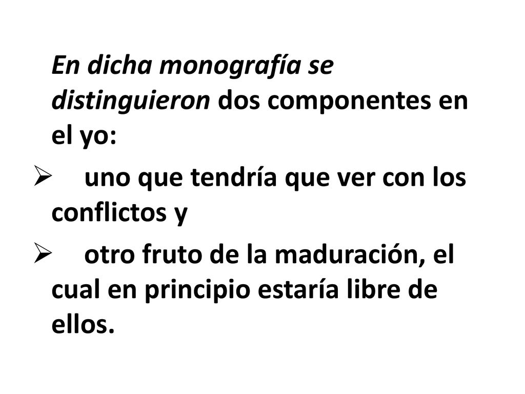 En dicha monografía se distinguieron dos componentes en el yo: