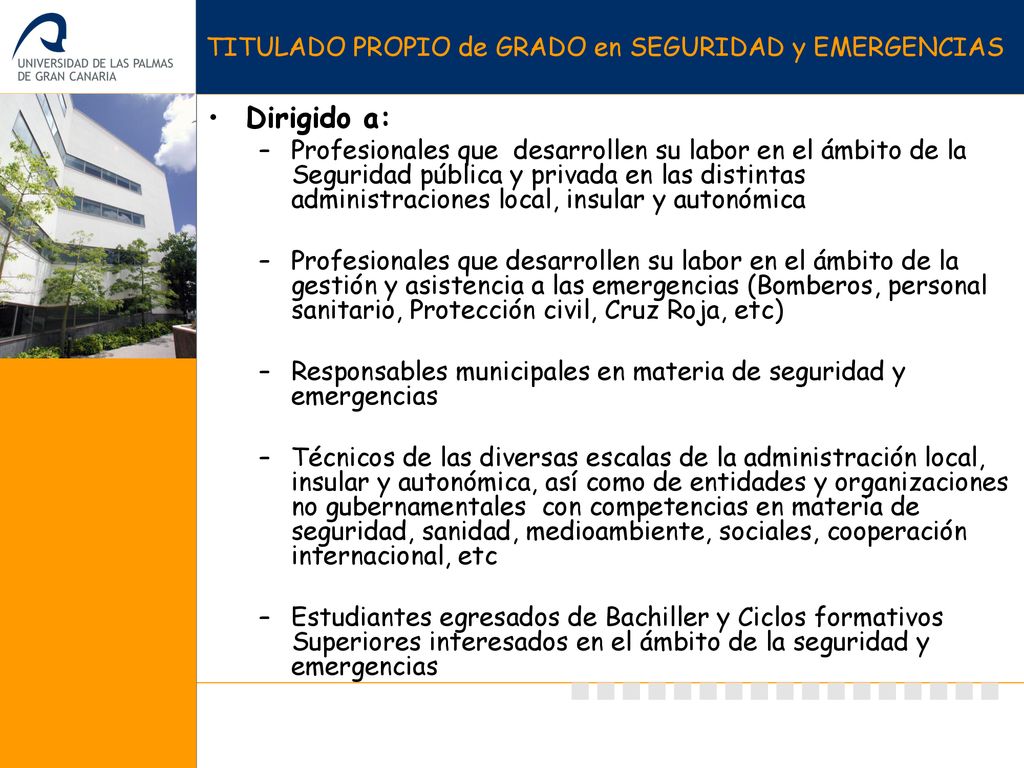 Dirigido a: TITULADO PROPIO de GRADO en SEGURIDAD y EMERGENCIAS