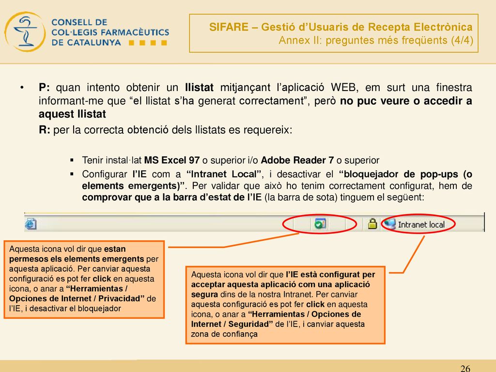 R: per la correcta obtenció dels llistats es requereix: