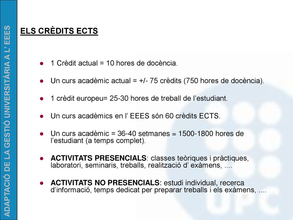 ELS CRÈDITS ECTS 1 Crèdit actual = 10 hores de docència.