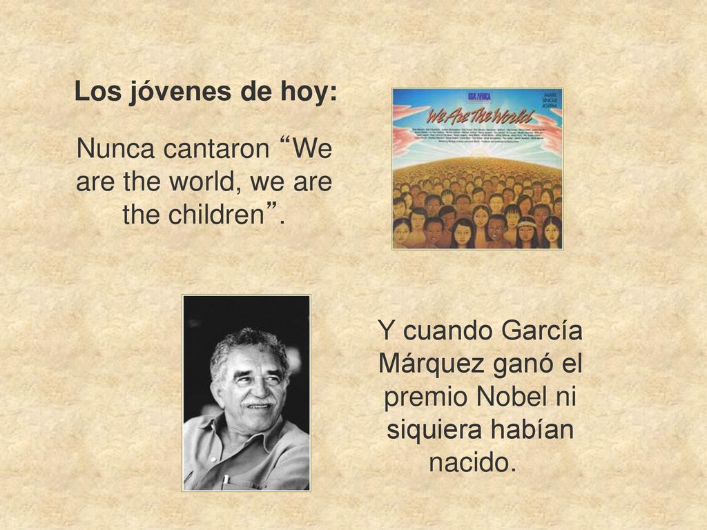 Nunca cantaron We are the world, we are the children .