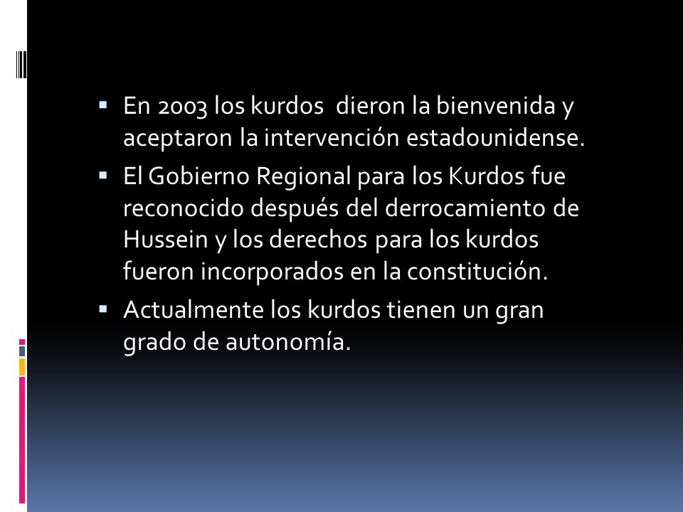 En 2003 los kurdos dieron la bienvenida y aceptaron la intervención estadounidense.