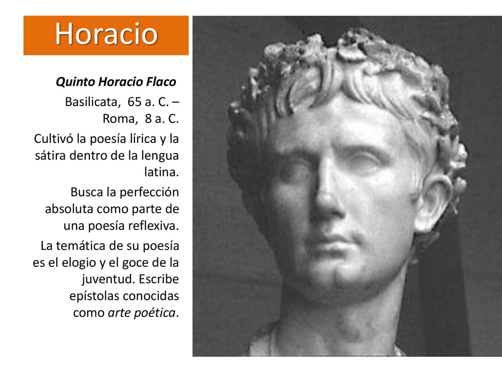 Horacio Quinto Horacio Flaco Basilicata, 65 a. C. – Roma, 8 a. C.
