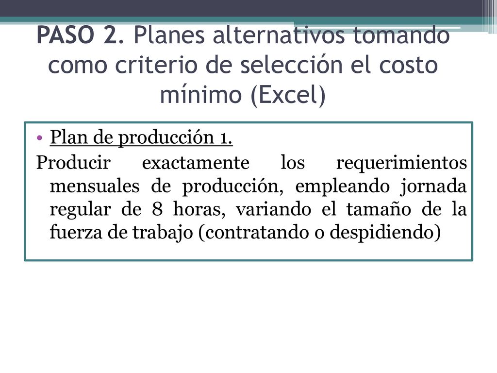 PASO 2. Planes alternativos tomando como criterio de selección el costo mínimo (Excel)