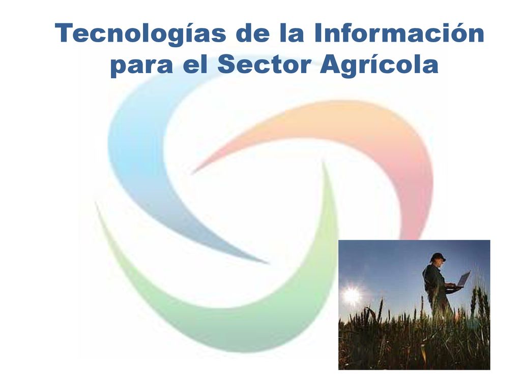 Tecnologías de la Información para el Sector Agrícola