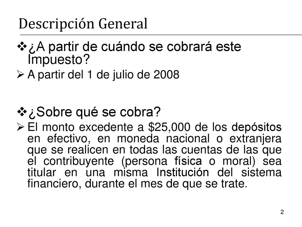 Descripción General ¿A partir de cuándo se cobrará este Impuesto