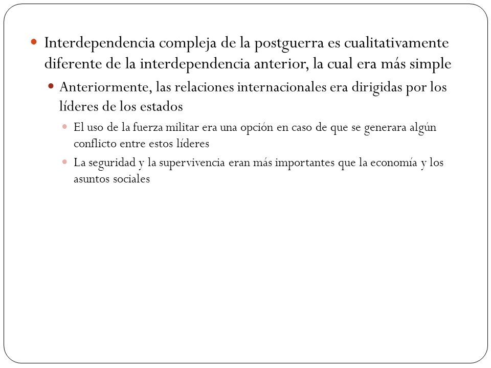 Interdependencia compleja de la postguerra es cualitativamente diferente de la interdependencia anterior, la cual era más simple