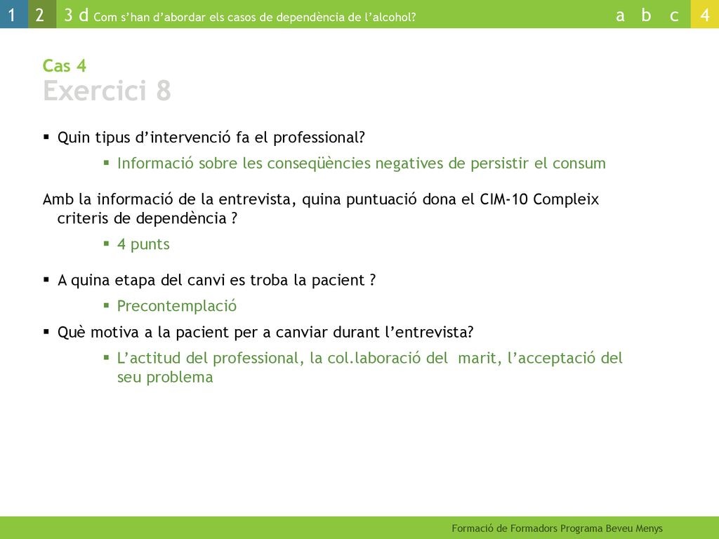 Cas 4 Exercici 8 Quin tipus d’intervenció fa el professional