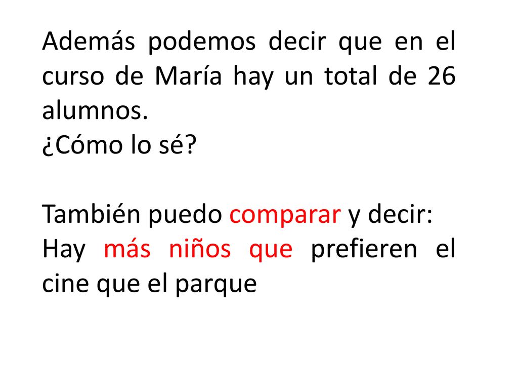 Además podemos decir que en el curso de María hay un total de 26 alumnos.